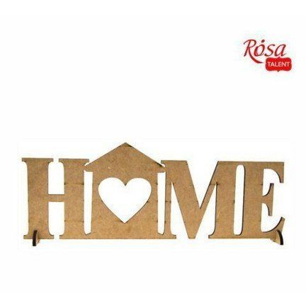 Заготовка для декорування Rosa Talеnt напис Home 2 МДФ 37*12см фото